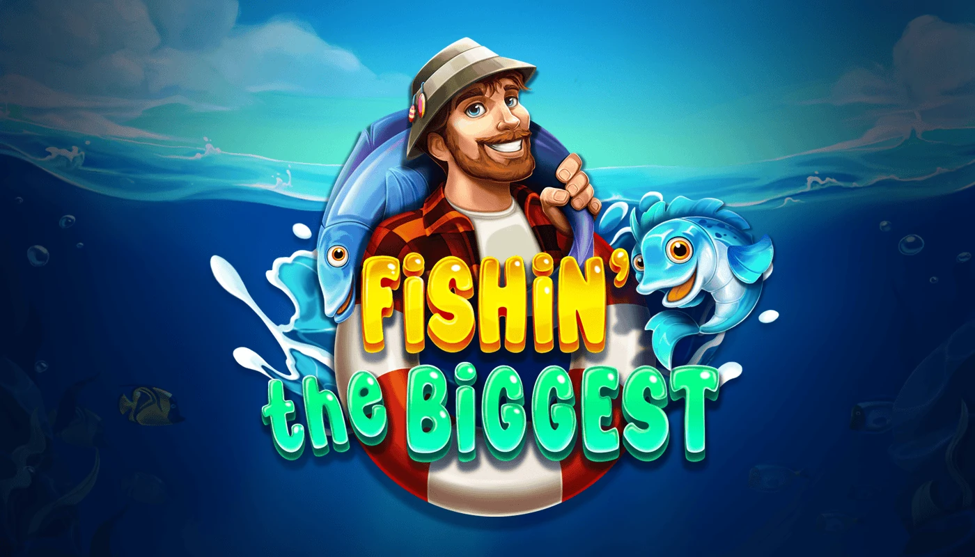 Fishin' The Biggest